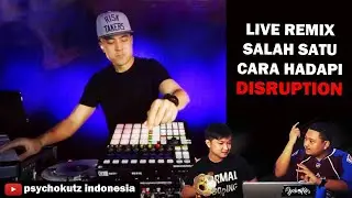 PSYCHOKUTZ - LIVE REMIX SALAH SATU CARA HADAPI DISRUPTION ERA