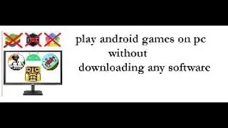 How to play android games on pc without downloading any software{Part:-1}