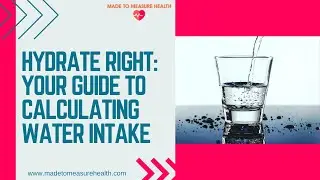 Hydrate Right: Your Guide to Calculating Water Intake