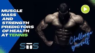 Muscle Mass and Strength Predictors of Health at Tennis
