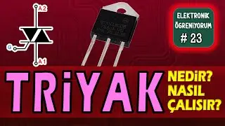 Triyak I Triac I Güç Elektroniği Devre Elemanı  I  Elektronik Ders #23