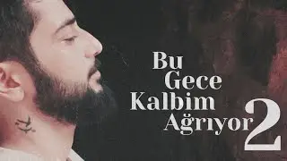 Kaptan - Bu Gece Kalbim Ağrıyor 2 (2015)