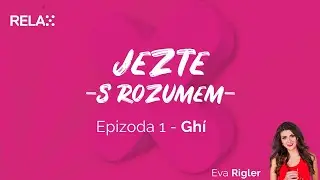 Jezte s rozumem - Díl 1. - Ghí