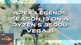 Apex Legends Season 13 Gameplay | On A Ryzen 5 3500U Vega 8 8GB RAM