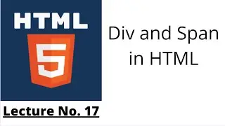 HTML Lec No. 17 |div and span in html | Html full course in Urdu Hindi | Knowledge By Umar