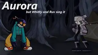 Aurora V2 but Whitty and Ruv sing it - FNF Cover