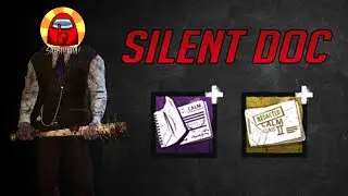 SILENT DOCTOR | DEAD BY DAYLIGHT KILLER GAMEPLAY