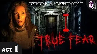True Fear. Forsaken Souls. Part 1 || Act 1. Expert Walkthrough