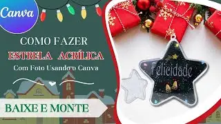 COMO FAZER ESTRELAS DE ACRILICO PERSONALIZDAS USANDO O CANVA. MOLDE GRATIS