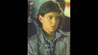 wait - m83 {sped up}