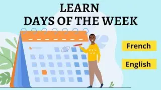 LEARN DAYS OF THE WEEK - Les Jours De La Semaine (French/English) | Pronunciation