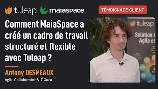 Témoignage client - Antony Desmeaux - MaiaSpace
