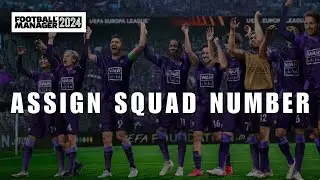 Give Your Player's Number! How to Assign Squad Number in Football Manager Mobile 2024?