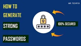How to generate a strong password - Step by Step
