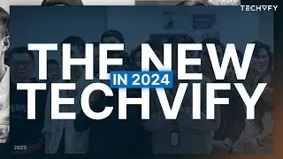 THE NEW TECHVIFY in 2024