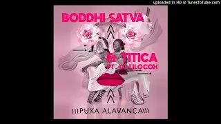 Boddhi Satva & Titica Feat. Dj Lilocox - Puxa Alavanca (Main Mix)