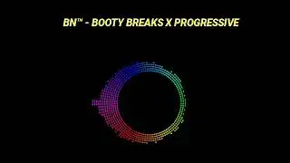 BN™ - BOOTY FREAKS X PROGRESSIVE