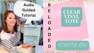 ✅ Master this Clear Vinyl Technique//AUDIO GUIDANCE ENHANCED//Free Tote Pattern