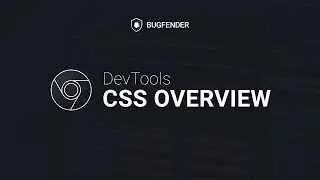 Google Chrome Dev Tools - CSS Overview