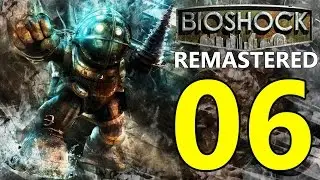 Прохождение BioShock Remastered — 06 —  1080p 60fps [Без комментариев]