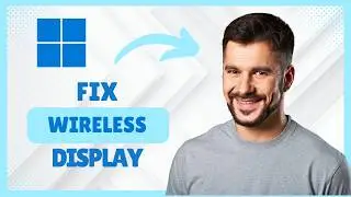 Fix Wireless Display Not Showing in Windows 11 Optional Features [Working Fix]