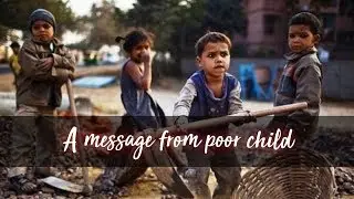 Very Sad Video of a Poor Child | message from poor child | Help poor | Poor child | Real Stories