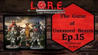 The Guise of Untamed Beasts: Ep.15 The Boars & The Bees