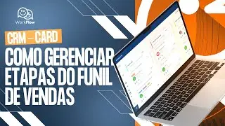 CRM - Card | Como Gerenciar Etapas do Funil de Vendas