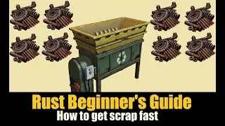 Rust Beginner's Guide - How to get Scrap fast in Rust 2019