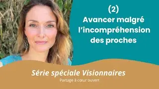 Avancer malgré l'incompréhension des proches