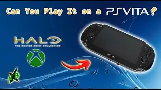 CAN YOU PLAY IT ON A VITA? | Can you play Halo: Master Chief Collection on a PS Vita?