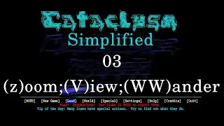 Cataclysm Tutorial, (zZ)oom, (V)iew, and (W)Auto-Travel