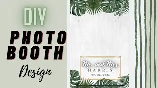 EASIEST WAY TO DESIGN A PHOTO BOOTH TEMPLATE