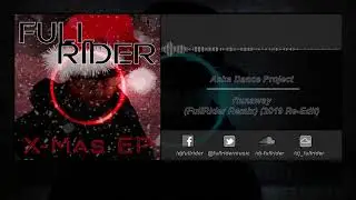 Aska Dance Project - Runaway (FullRider Remix) (2019 Re-Edit)