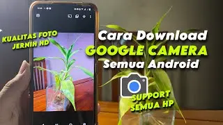 Cara Download Google Camera (GCam) untuk semua HP android