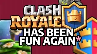 Clash Royale Has Been Fun Again*