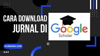 CARA MENDOWNLOAD JURNAL DI GOOGLE SCHOLAR