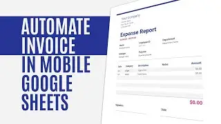 How to Create an Automate Invoice with Mobile Google Sheets App
