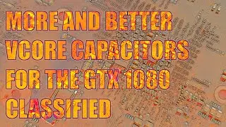 Extra Vcore filtering for the EVGA GTX 1080 Classified.