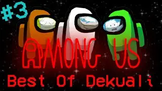 Q.I DE 3 !! 🧠 BEST-OF AMONG US (DEKUALI) #3