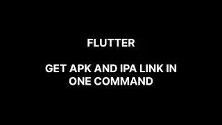 Flutter get APK and IPA Link in one CMD