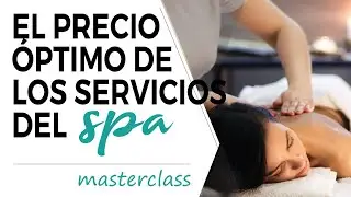 El precio óptimo de los servicios del spa