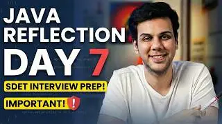 JAVA Reflection Interview questions | SDET Interview Prep - Day 7| 