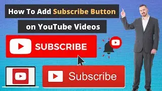 How to add subscribe button on YouTube video | How to add subscribe button on video