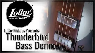 LOLLAR PICKUPS - Thunderbird Bass Demo