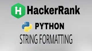 #22: String Formatting | Hackerrank Python Solution | English Explanation