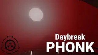 DAYBREAK PHONK - ПЛЕЙЛИСТ ФОНКА ДЛЯ SCP-001 