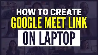 How to Create Google Meet Link in Laptop (Easy)