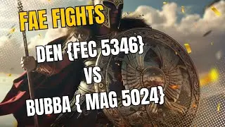 Fae fights | DEN {FEC 5346} VS BUBBA { MAG 5024} | S8 | King Of Avalon