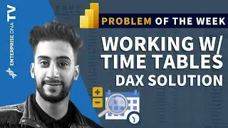 Working With Time Tables - Problem Of The Week #10 (DAX Solution)